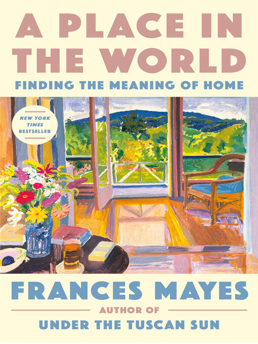 Title details for A Place in the World by Frances Mayes - Wait list